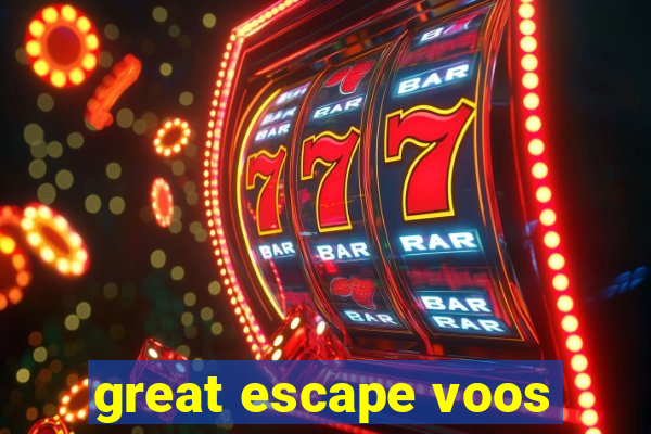 great escape voos